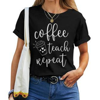 Coffee Teach Repeat Cute Costume Teacher Coffee Lover Women T-shirt | Mazezy