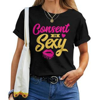 Consent Is Sexy Feminist Apparel For Women Women T-shirt - Monsterry