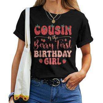Cousin Of The Berry First Birthday Girl Strawberry Family Women T-shirt - Seseable