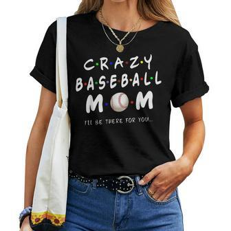 Crazy Baseball Mom Baseball Lover Women T-shirt - Monsterry UK