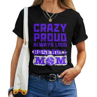 Crazy Proud Always Loud Baseball Mom Women T-shirt - Monsterry