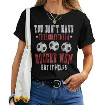 Crazy Sports Mom Soccer Mama For Women Women T-shirt - Monsterry CA