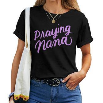 Cute Christian For Grandma Praying Nana Women T-shirt - Monsterry DE