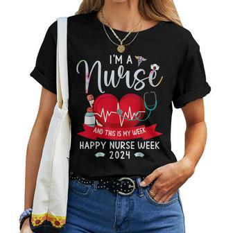 Cute I'm A Nurse And This Is My Week Happy Nurse Week 2024 Women T-shirt | Mazezy AU