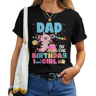 Dad Of The Birthday Axolotl Girl Dad And Mom Family Party Women T-shirt - Seseable