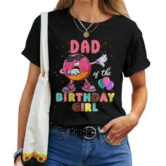Dad Of The Birthday Girl Donut Dab Birthday Women T-shirt - Monsterry