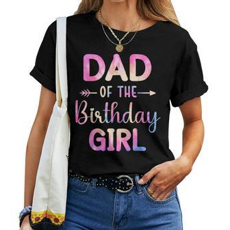 Dad Of The Birthday For Girl Tie Dye Colorful Bday Girl Women T-shirt - Thegiftio UK