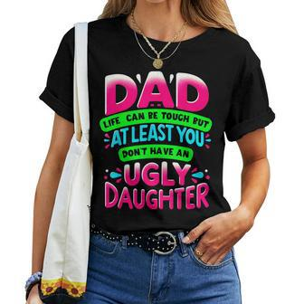 Dad Daughter Quote Hilarious Father's Day Daddy's Girl Women T-shirt - Monsterry AU