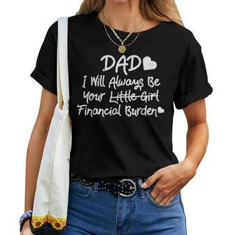 Dad Financial Burden Little Girl Fathers Day Daughter Women T-shirt - Monsterry