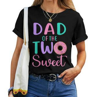 Dad Of The Two Sweet Father 2Nd Birthday Girl Donut Party Women T-shirt - Seseable