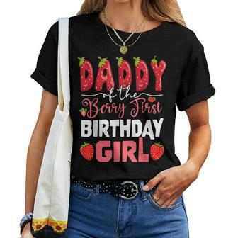 Daddy Of The Berry First Birthday Of Girl Strawberry Dad Women T-shirt - Thegiftio UK