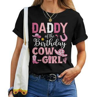Daddy Of The Birthday Cowgirl Rodeo Party B-Day Girl Party Women T-shirt - Thegiftio UK