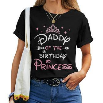 Daddy Of The Birthday Princess Toddler Kid Girl Family Dad Women T-shirt | Mazezy AU
