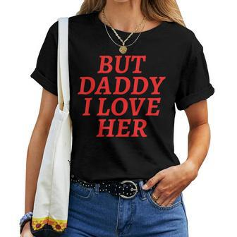 But Daddy I Love Her Rainbow Lgbt Gay Lesbian Pride Month Women T-shirt - Monsterry CA