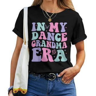 In My Dance Grandma Era Groovy Dance Grandma Women T-shirt - Thegiftio UK