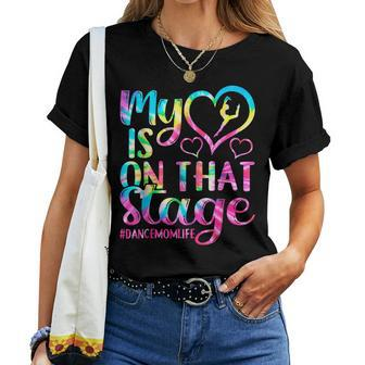 Dance Mom My Heart Is On That Stage Cheer Mother's Day Women T-shirt - Seseable