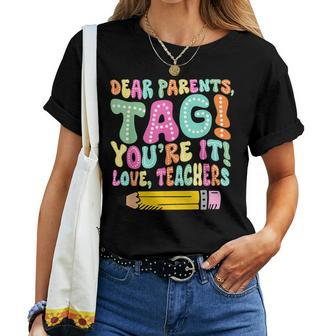 Dear Parents Tag You're It Teacher Summer Vacation Women T-shirt - Thegiftio UK