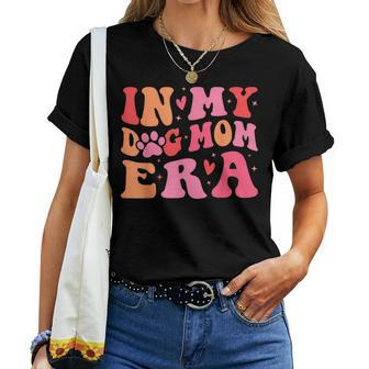 In My Dog Mom Era Cute Dog Mom Women T-shirt - Monsterry