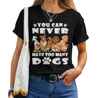 You Can Never Have Too Many Dogs Dog Dad Mom Women T-shirt - Monsterry AU