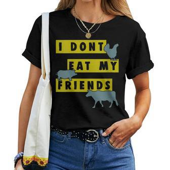 Don't Eat My Friends Animal Vegan Vegetarian Women T-shirt - Monsterry