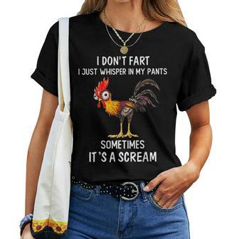 I Don't Fart I Just Whisper In My Pants Chicken Saying Women T-shirt - Seseable