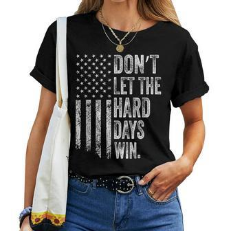 Don't Let The Hard Days Win Vintage American Flag Men Women T-shirt - Seseable
