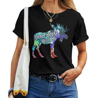 Don't Moose With Me Colorful Boho Moose Wildlife Animal Women T-shirt - Monsterry UK