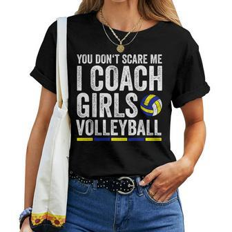 You Don't Scare Me I Coach Girls Volleyball Coaches Women T-shirt - Monsterry UK