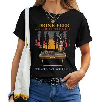 I Drink Beer And I Grill Things Barbecue Beer Lover Women T-shirt - Thegiftio UK