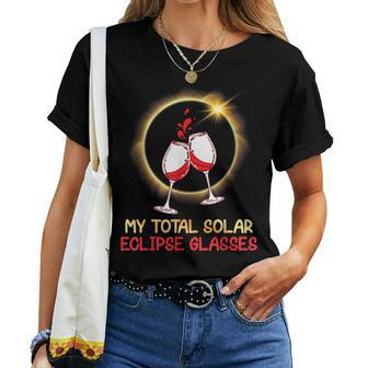 Drinking Wine And Watching My Total Solar Eclipse Glasses Women T-shirt | Mazezy