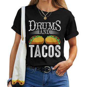 Drums And Tacos Cinco De Mayo Music Mexican Food Quote Women T-shirt - Monsterry UK