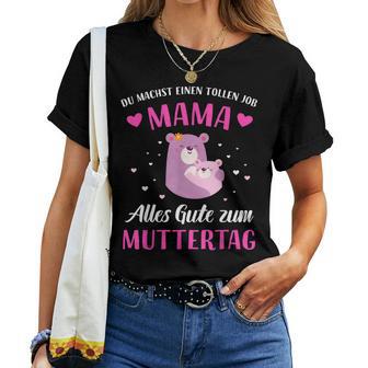 Du Machst Tollen Job Mama Alles Gute Zum Muttertag T-shirt Frauen - Geschenkecke