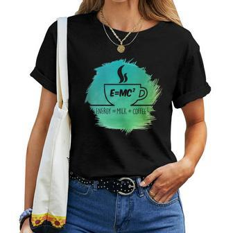 E Mc Squared Coffee Science Physics Math Lover Women T-shirt - Monsterry