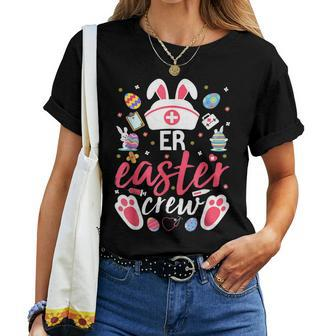 Easter Day Er Easter Nurse Crew Emergency Room Nurses Bunny Women T-shirt | Mazezy