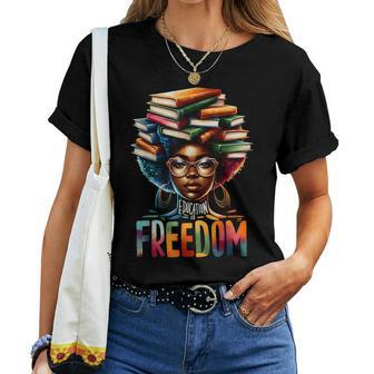 Education Is Freedom Black Teacher Books Black History Month Women T-shirt | Mazezy