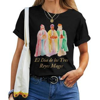 El Dia De Los Tres Reyes Magos Epiphany Christian Holiday Women T-shirt - Monsterry AU