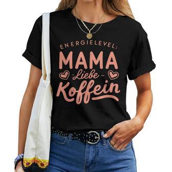 Energielevel Mama Liebe Koffein Muttertag Geburtstag Beste T-shirt Frauen - Geschenkecke