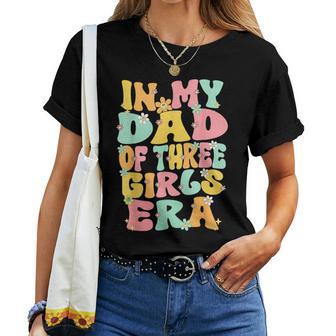 Father Day Dad Of 3 Girls Groovy In My Dad Of Three Girl Era Women T-shirt - Monsterry AU