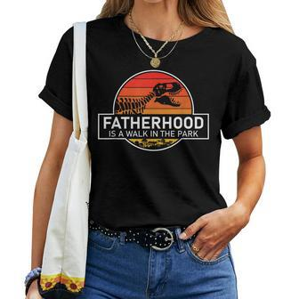 Fatherhood Is A Walk In The Park Jokes Sarcastic Women T-shirt - Monsterry AU