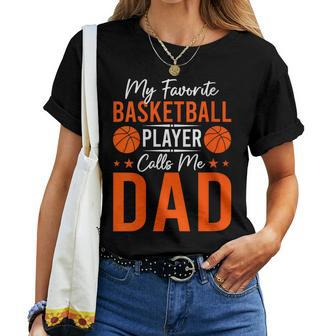 My Favorite Basketball Player Calls Me Dad Father's Day Women T-shirt - Monsterry UK