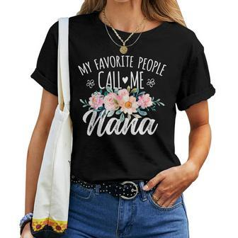 My Favorite People Call Me Nana Floral Birthday Nana Women T-shirt - Seseable