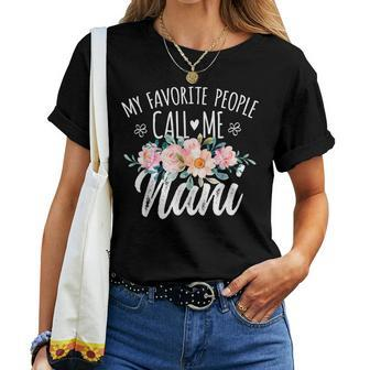 My Favorite People Call Me Nani Floral Birthday Nani Women T-shirt - Seseable