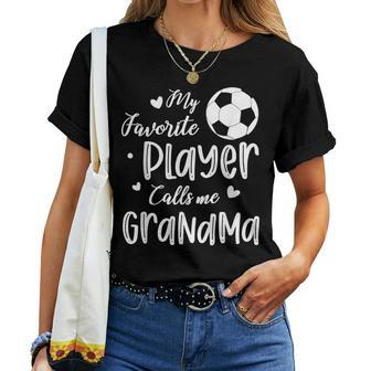 My Favorite Player Calls Me Grandma Soccer Player Women T-shirt - Seseable