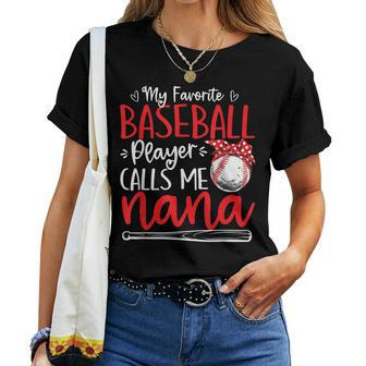 My Favorite Player Calls Me Nana Baseball Mother's Day Women T-shirt | Mazezy AU