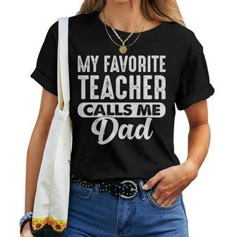 My Favorite Teacher Calls Me Dad Cool Father's Day Women T-shirt - Monsterry CA