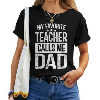 My Favorite Teacher Calls Me Dad Daddy Father Day Women T-shirt - Monsterry DE