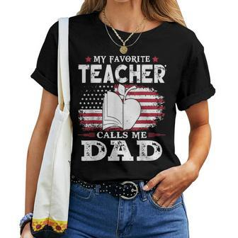 My Favorite Teacher Calls Me Dad Father's Day American Flag Women T-shirt - Monsterry DE