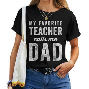 My Favorite Teacher Calls Me Dad Fathers Day Top Women T-shirt - Monsterry CA