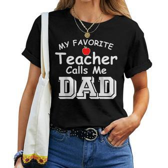 My Favorite Teacher Calls Me Dad Teach Teaching Women T-shirt - Monsterry AU