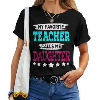 My Favorite Teacher Calls Me Daughter Teacher Family Women T-shirt - Monsterry